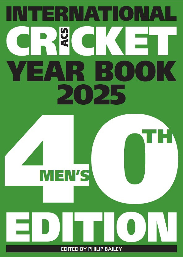 ACS International Cricket Year Book 2025: 40th Men's Edition, edited by Philip Bailey