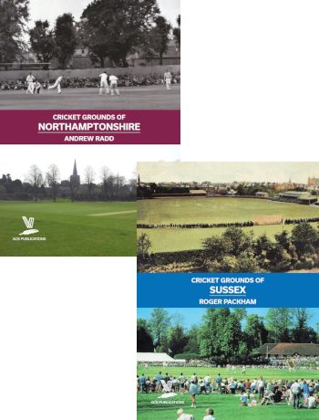 Cricket Grounds of Northamptonshire, by Andrew Radd, and Cricket Grounds of Sussex, by Roger Packham